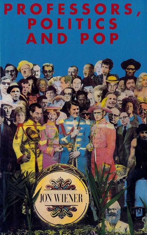  Professors, Politics and Pop (Revised) - Jon Wiener (Verso)  9780860916727