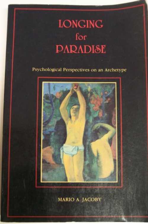  Longing for Paradise: Psychological Perspectives on an Archetype - Mario Jacoby (Sigo Press)  0938434209