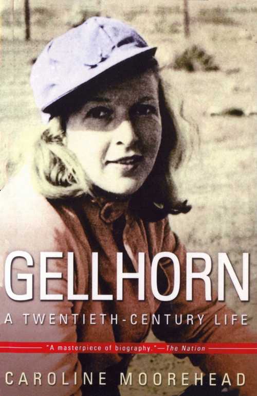  Gellhorn: A Twentieth-Century Life - Caroline Moorehead (Holt Paperbacks)  9780805076967