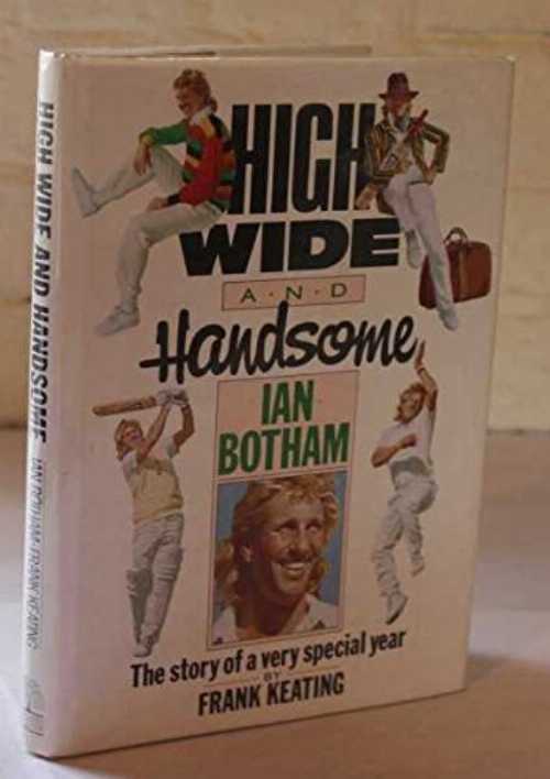  HIGH WIDE & HANDSOME: The Story of a Very Special Year (Willow Books) - Frank Keating (HarperCollins Publishers)  9780002182263