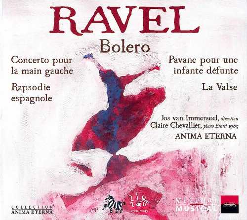【中古】 Ravel: Bolero / Concerto Pour la Main Gauche / Rapsodie Espagnole / La Valse - Maurice Ravel; Anima Eterna Brugge; Jos Van Immerseel; Claire Chevallier (Zig Zag) 3760009291195