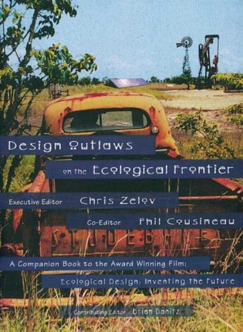  Design Outlaws on the Ecological Frontier - Chris Zelov; Phil Cousineau; Brian Danitz (Knossus Pub)  0965030628