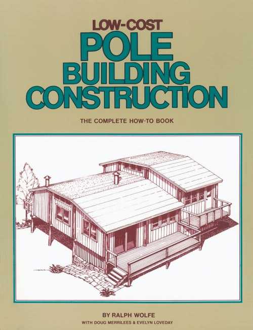  Low-Cost Pole Building Construction: The Complete How-To Book - Ralph Wolfe (Storey Publishing, LLC)  0882661701