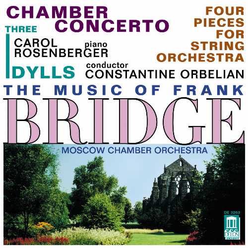  Chamber Concerto / 3 Idylls / 4 PCs String Orch - F Bridge (Delos) 013491326320