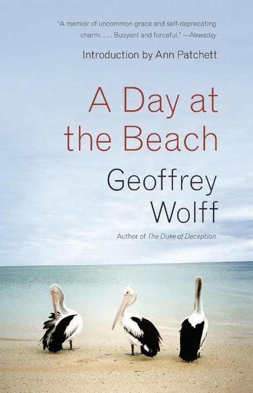  Day at the Beach: Recollections (Revised) - Geoffrey Wolff (Knopf Doubleday Publishing Group)  9780804170093