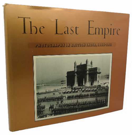  The Last Empire: Photography in British India, 1855-1911 - Ainslie Worswick, Clark; Embree (Aperture)  091233486X