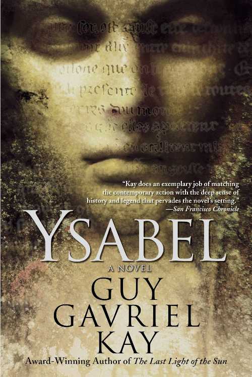  Ysabel - Guy Gavriel Kay (Penguin Publishing Group)  9780451461902