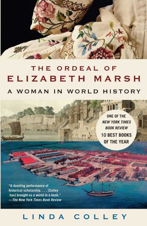  Ordeal of Elizabeth Marsh: A Woman in World History - Linda Colley (Knopf Doubleday Publishing Group)  9780385721493