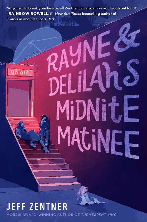 Rayne & Delilah's Midnite Matinee - Jeff Zentner (Ember) 【紙書籍】 9781524720230