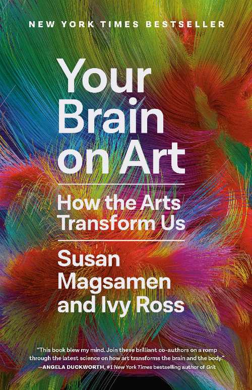 Your Brain on Art: How the Arts Transform Us - Susan Magsamen (Random House Trade Paperbacks)  9780593449240