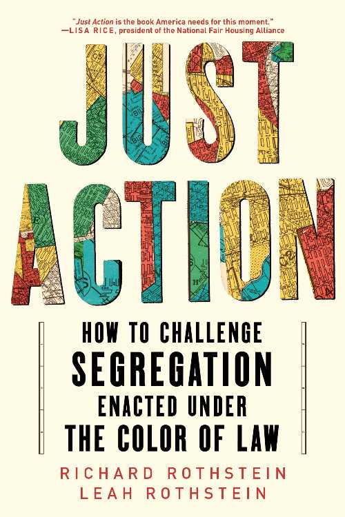 Just Action: How to Challenge Segregation Enacted Under the Color of Law - Leah Rothstein (Liveright)  9781324096177
