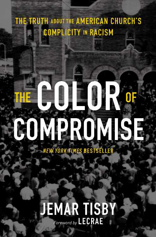  Color of Compromise: The Truth about the American Church's Complicity in Racism - Jemar Tisby (Zondervan)  9780310113607