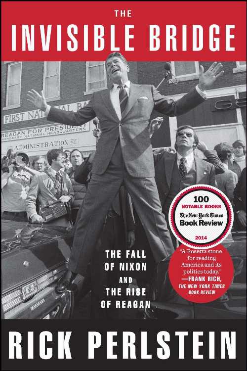 【古本】 Invisible Bridge: The Fall of Nixon and the Rise of Reagan - Rick Perlstein (Simon & Schuster) 【紙書籍】 9781476782423