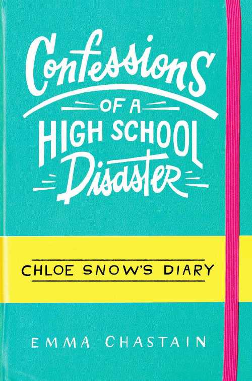  Confessions of a High School Disaster - Emma Chastain (Simon & Schuster Books for Young Readers)  9781481488754