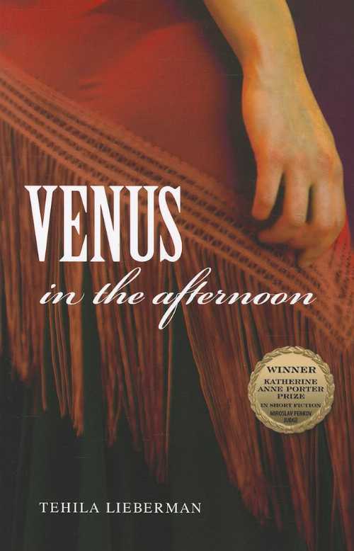 【古本】 Venus in the Afternoon - Tehila Lieberman (University of North Texas Press) 【紙書籍】 9781574414660