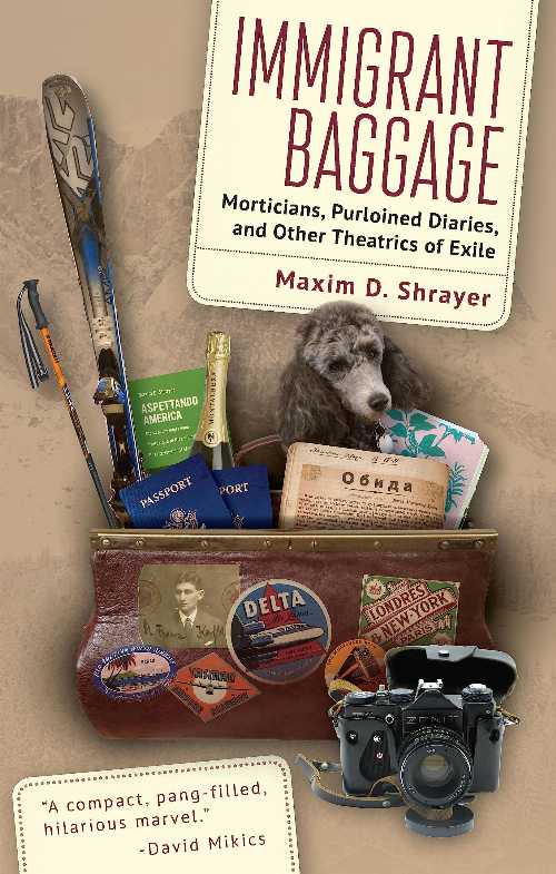 【古本】 Immigrant Baggage: Morticians, Purloined Diaries, and Other Theatrics of Exile - Maxim D Shrayer (Cherry Orchard Books) 【紙書籍】 9781644699980