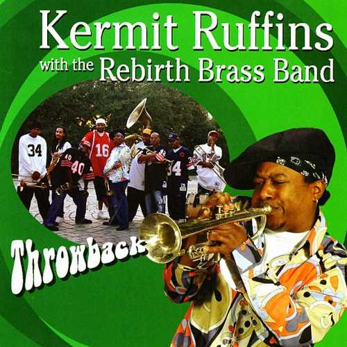  Throwback - Kermit Ruffins (Basin Street Records) 652905010525
