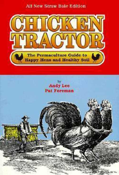 【古本】 Chicken Tractor: The Permaculture Guide to Happy Hens and Healthy Soil (Revised) - Andy Lee (Good Earth Pub) 【紙書籍】 9780962464867