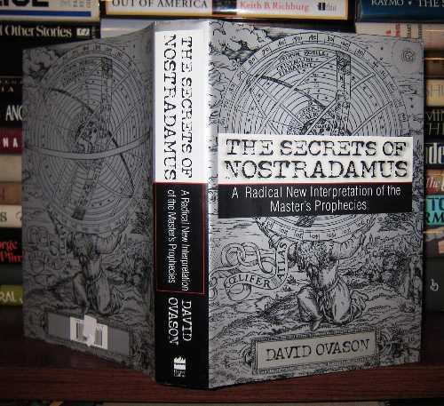  The Secrets Of Nostradamus: A Radical New Interpretation of the Master's Prophecies - David Ovason (Harper)  9780060196714