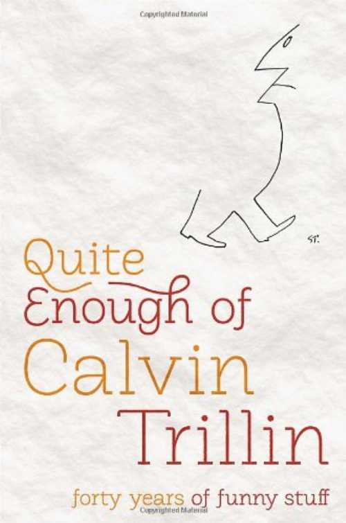 【古本】 Quite Enough of Calvin Trillin: Forty Years of Funny Stuff - Calvin Trillin (Random House) 【紙書籍】 9781400069828