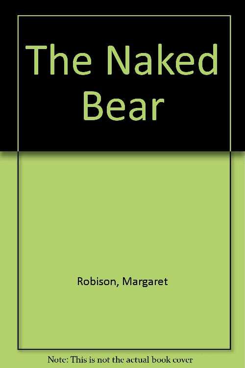  Naked Bear - Margaret Robison (Eastern Washington University Press)  0899240119