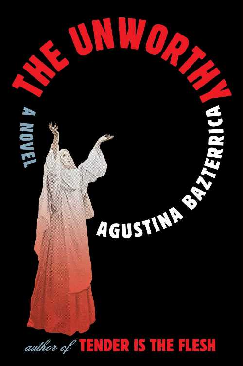 Unworthy - Agustina Bazterrica (Scribner)  9781668051887