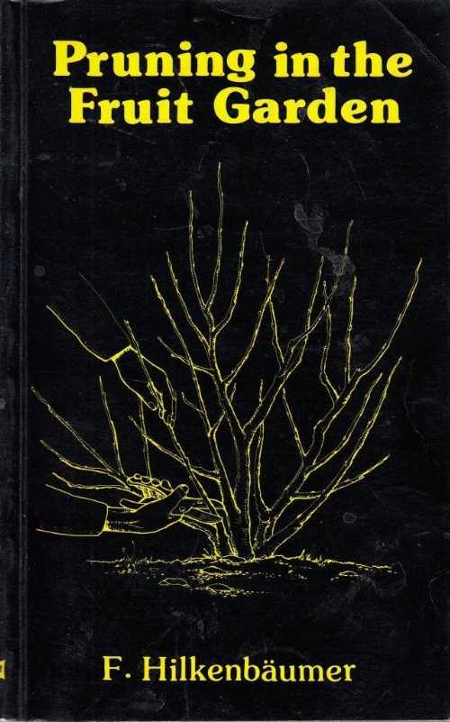  Pruning in the Fruit Garden - Friedrich Hilkenbaumer (Littlehampton Book Services Ltd)  0713708085