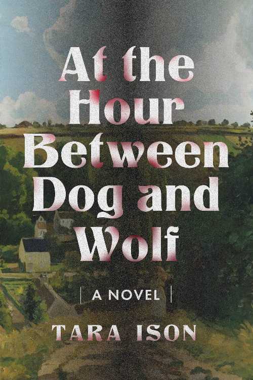 At the Hour Between Dog and Wolf - Tara Ison (Ig Publishing) 【紙書籍】 9781632461452