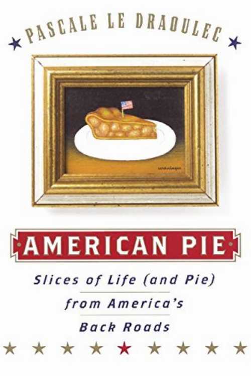 【古本】 American Pie: Slices of Life (and Pie) from America's Back Roads - Pascale Le Draoulec (Harper) 【紙書籍】 9780060197360