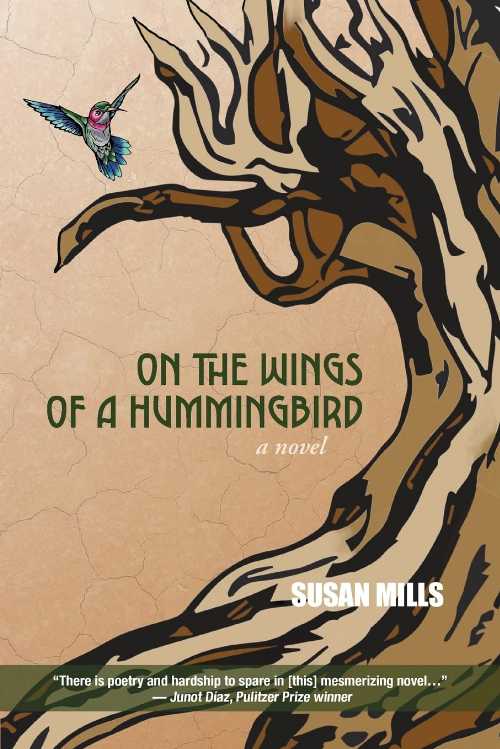  On the Wings of a Hummingbird - Susan Mills (Loyola College/Apprentice House)  9781627203739