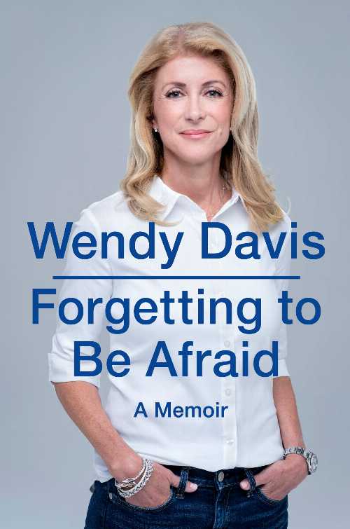 【古本】 Forgetting to Be Afraid: A Memoir - Wendy Davis (Blue Rider Press) 【紙書籍】 9780399170577