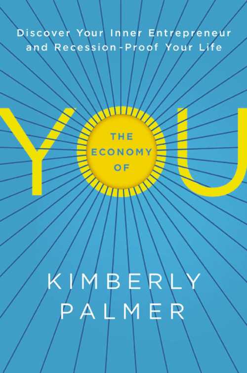  Economy of You: Discover Your Inner Entrepreneur and Recession-Proof Your Life - Kimberly Palmer (AMACOM)  9780814432730