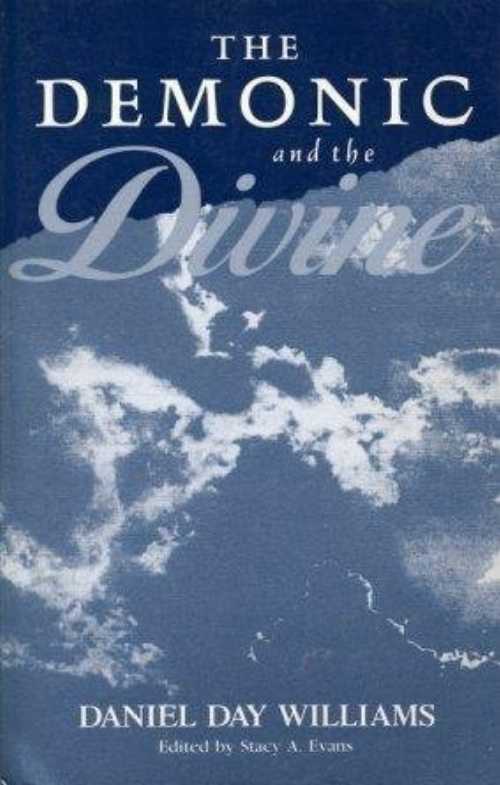  Demonic and the Divine - Daniel Day Williams (Fortress Press)  0800624319