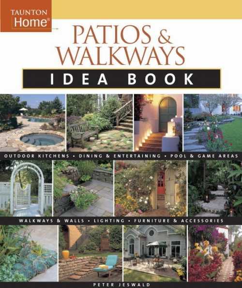  Patios & Walkways Idea Book - Peter Jeswald (Taunton Press)  9781561589364