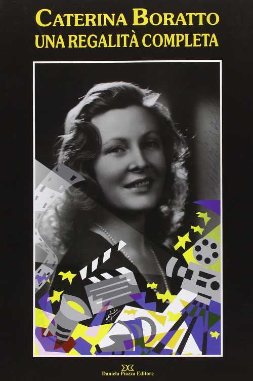 【古本】 Caterina Boratto. Una regalità completa. Attrice e diva degli anni '30. Icona di Fellini e Pasolini - unknown author (Piazza D.) 【紙書籍】 9788878893184