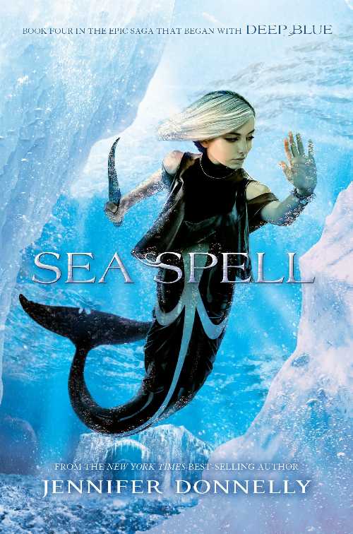 Waterfire Saga, Book Four: Sea Spell - Jennifer Donnelly (Disney Hyperion)  9781484713037