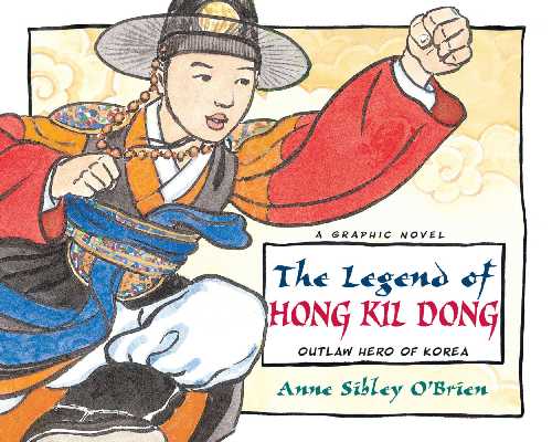  Legend of Hong Kil Dong: Outlaw Hero of Korea - Anne Sibley O'Brien (Charlesbridge)  9781580893039