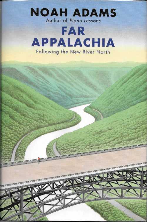 【古本】 Far Appalachia: Following the New River North - Noah Adams (Delacorte Press) 【紙書籍】 9780385320108
