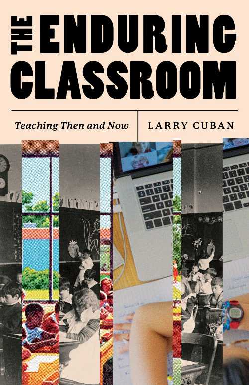 The Enduring Classroom - Larry Cuban (University of Chicago Press) 【紙書籍】 9780226828831