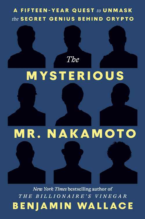 The Mysterious Mr. Nakamoto - Benjamin Wallace (Crown) 【紙書籍】 9780593594025