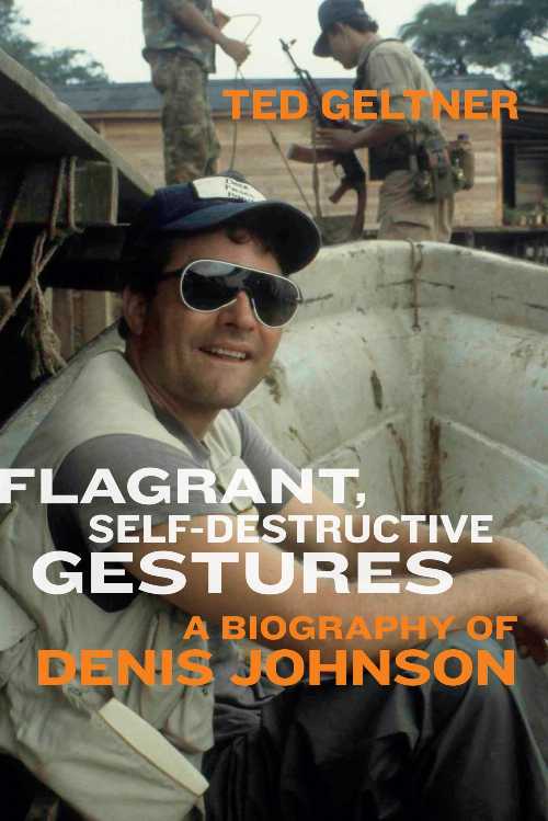 Flagrant, Self-Destructive Gestures - Ted Geltner (University Of Iowa Press)  9781685970376