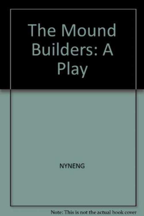  Mound Builders: A Play - Lanford Wilson (Hill & Wang)  0809012359