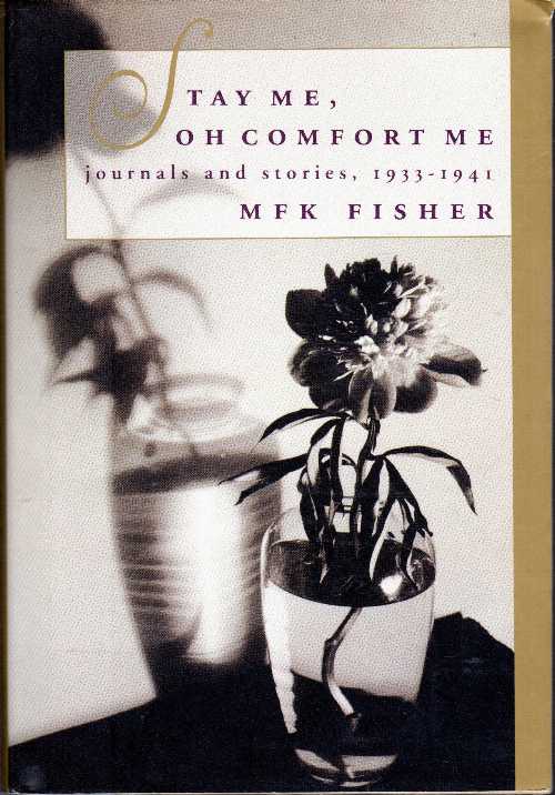 【古本】 Stay Me, Oh Comfort Me: Journals and Stories, 1933-1941 - M F K Fisher (Pantheon) 【紙書籍】 9780679427254