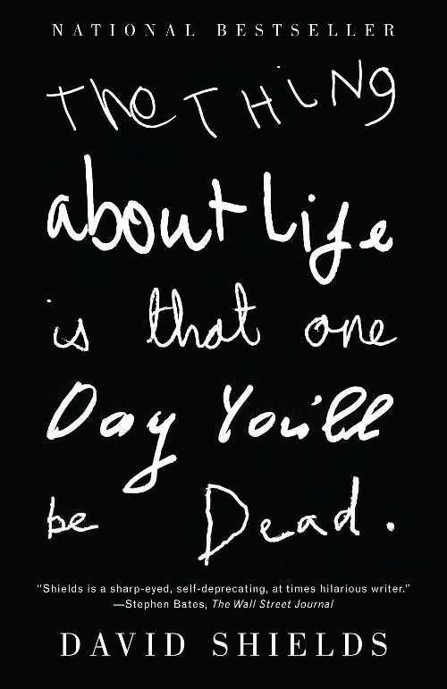 Rakuten - 【古本】 Thing about Life Is That One Day You'll Be Dead - David Shields (Vintage) 【紙書籍】 9780307387967