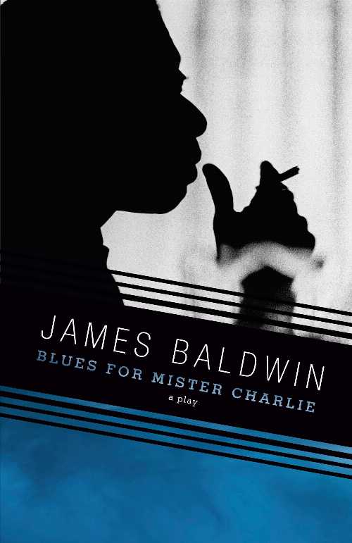 Blues for Mister Charlie - James Baldwin (Vintage)  9780679761785