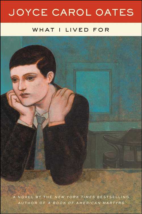What I Lived for - Joyce Carol Oates (Ecco)  9780062795762
