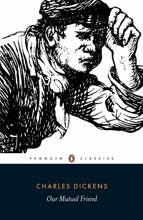 Our Mutual Friend - Charles Dickens (Penguin Classics) 【紙書籍】 9780140434972