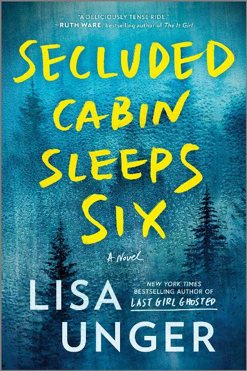  Secluded Cabin Sleeps Six: A Novel of Thrilling Suspense (First Time Trade) - Lisa Unger (Park Row)  9780778334224