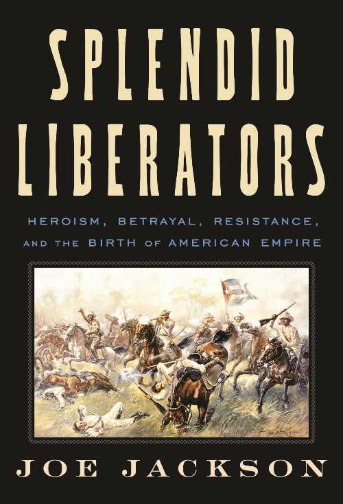 Splendid Liberators - Joe Jackson (Farrar, Straus and Giroux)  9780374191900