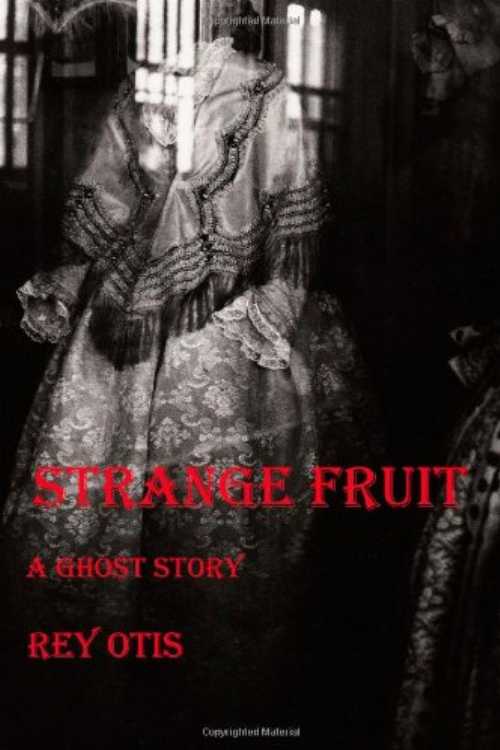 【古本】 Strange Fruit: A Ghost Story - Rey Otis (Steam Powered Books) 【紙書籍】 9780615579627